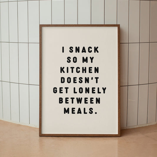 I Snack So My Kitchen- Print